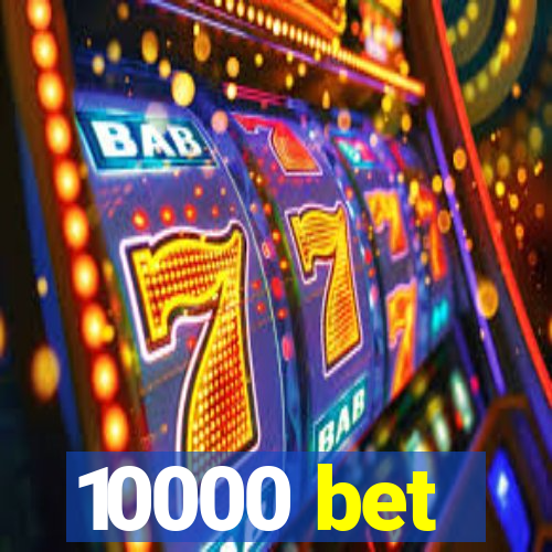 10000 bet